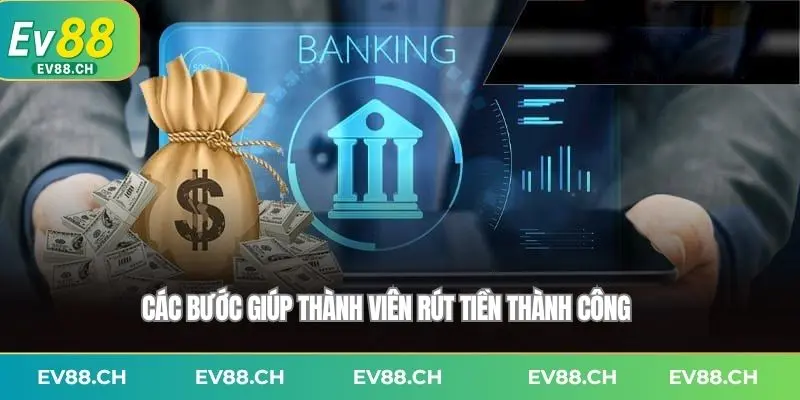 Các bước rút thành viên rút tiền thành công