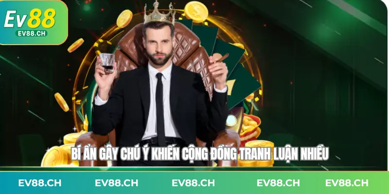 Bí ẩn gây chú ý khiến cộng đồng tranh luận nhiều