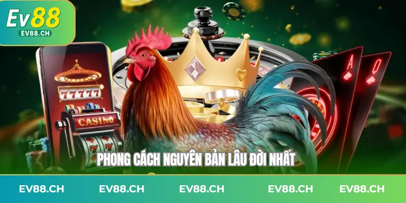 Phong cách nguyên bản lâu đời nhất