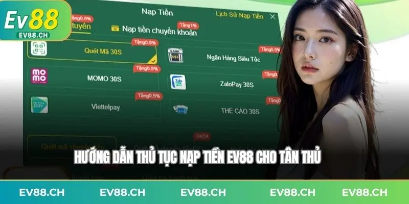 Hướng dẫn thủ tục nạp tiền EV88 cho tân thủ