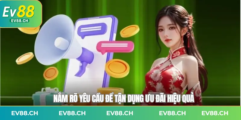 Nắm rõ yêu cầu để tận dụng ưu đãi hiệu quả